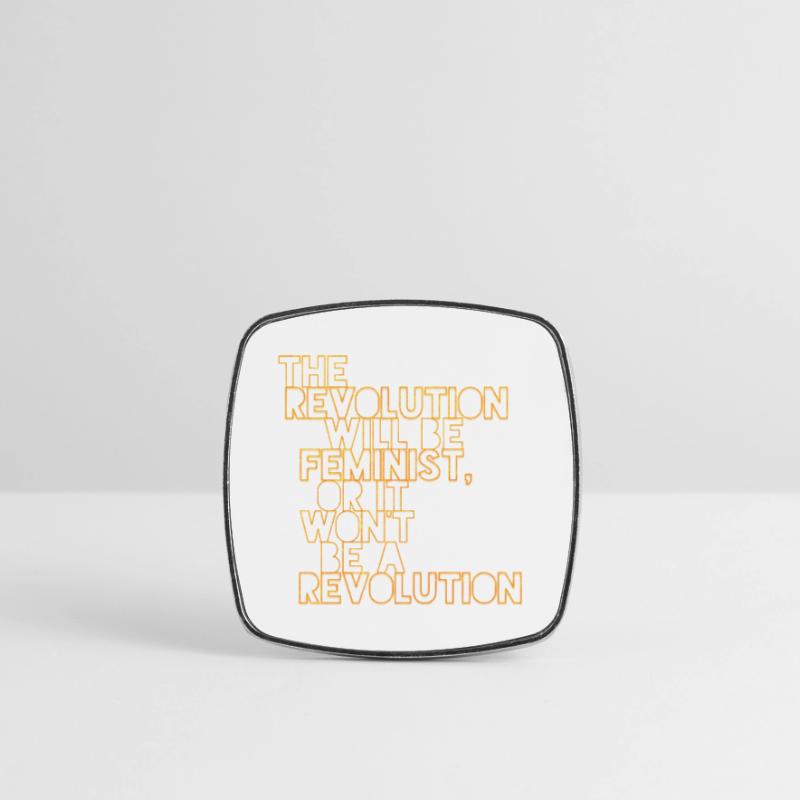 Die Revolution wird feministisch sein, oder wird sie es nicht sein Viereckiger Kühlschrankmagnet