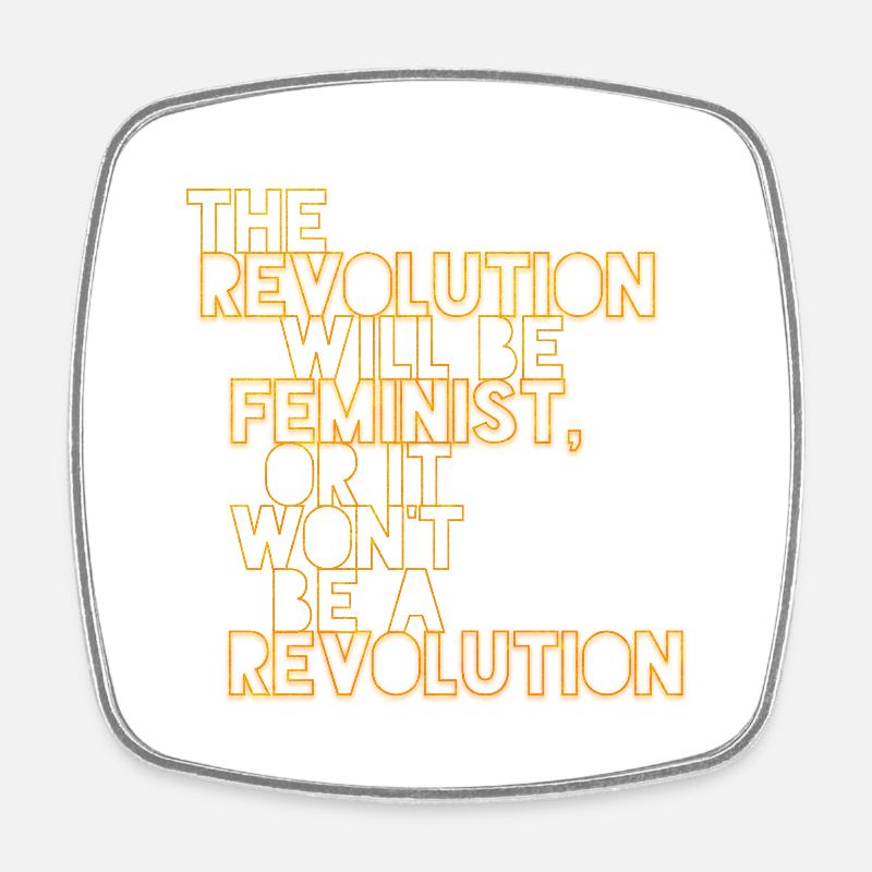 Die Revolution wird feministisch sein, oder wird sie es nicht sein - Viereckiger Kühlschrankmagnet - Weiß