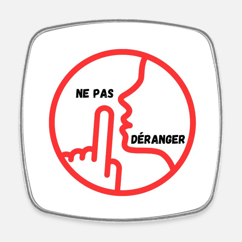 déranger - Magnet carré - blanc