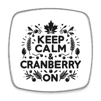 Bleiben Sie ruhig und Cranberry On - Viereckiger Kühlschrankmagnet - Weiß - Vorne