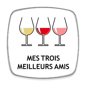 Mes Trois Meilleurs Amis (Vin / Bombé Ouvert) - Magnet carré - blanc - Devant