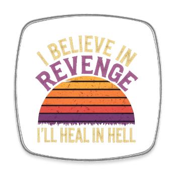 I Believe In Revenge I'll Heal In Hell 17 - Viereckiger Kühlschrankmagnet - Weiß - Vorne