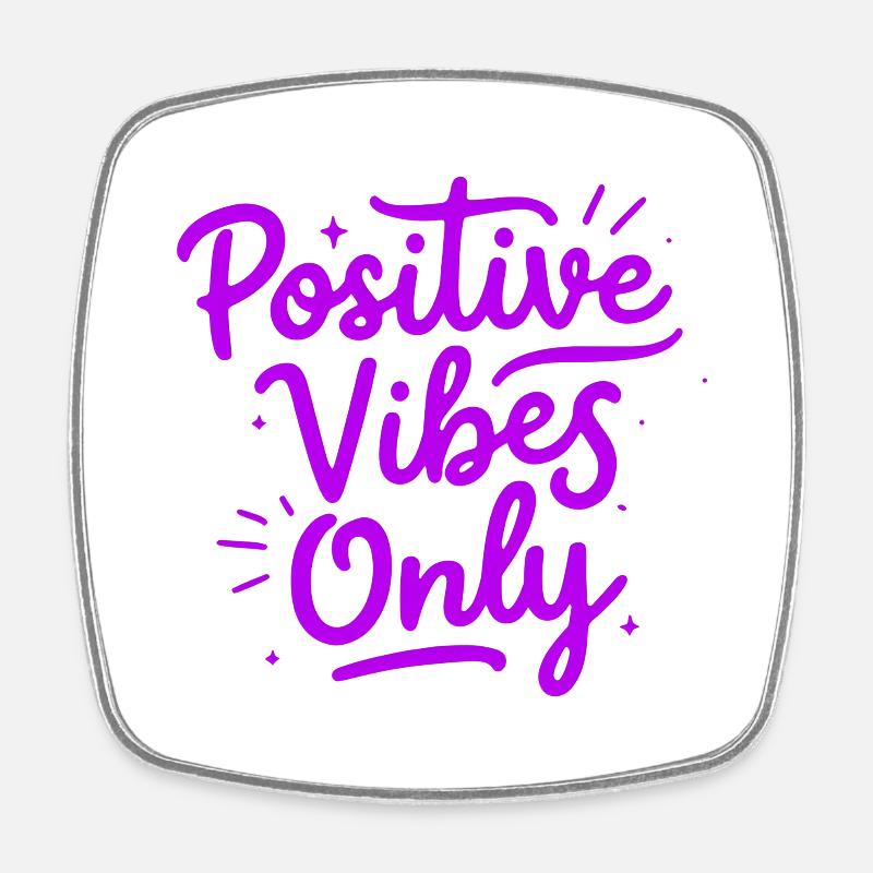 Positive Vibes Only Positive Vibes - Square fridge magnet - white