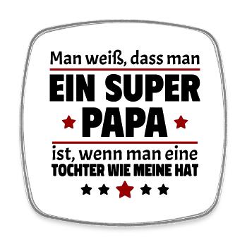 Man weiß dass man ein Super Papa eine Tochter - Viereckiger Kühlschrankmagnet - Weiß - Vorne