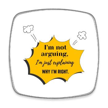 Funny I’m Not Arguing Sarcastic Quote Design - Square fridge magnet - white - Front
