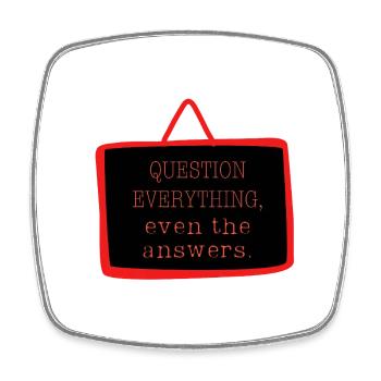Bold "Question Everything" Philosophy Design - Square fridge magnet - white - Front