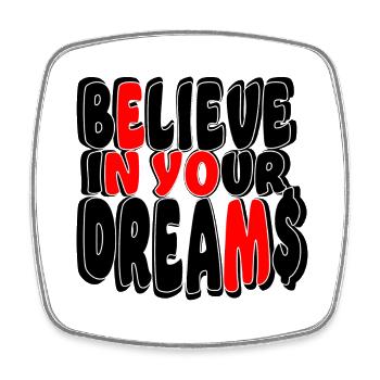 Believe in your dreams - Magnet carré - blanc - Devant