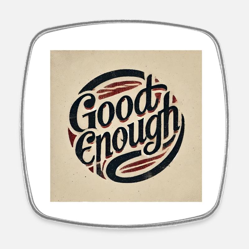 good enough - Square fridge magnet - white