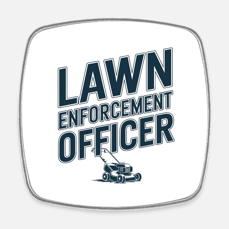 Lawn Enforcement Officer - Square fridge magnet - white