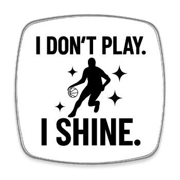 I don't play basketball basketball - Square fridge magnet - white - Front