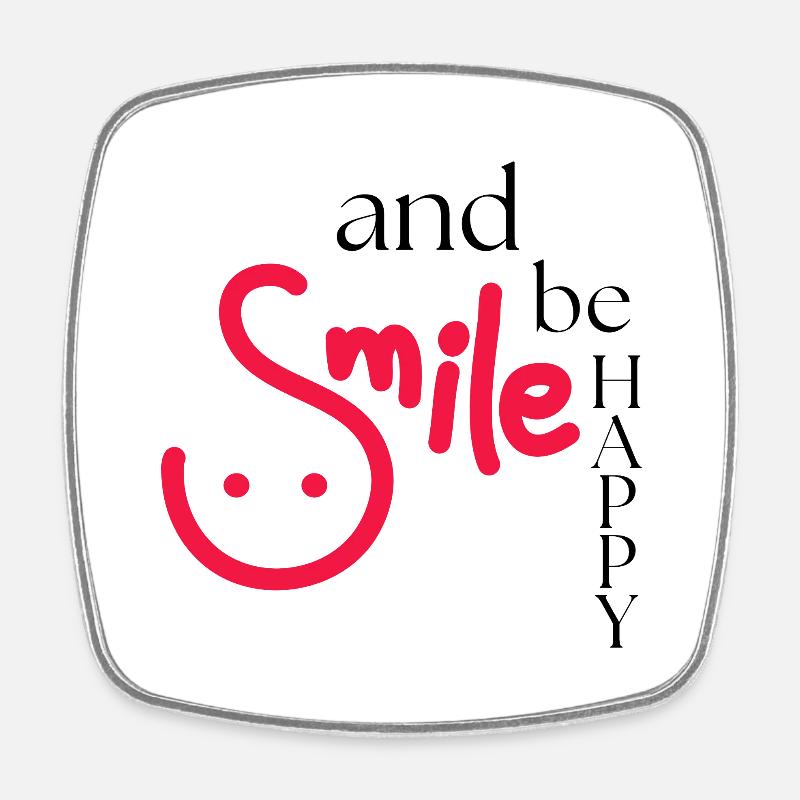 Smile and be happy - Square fridge magnet - white