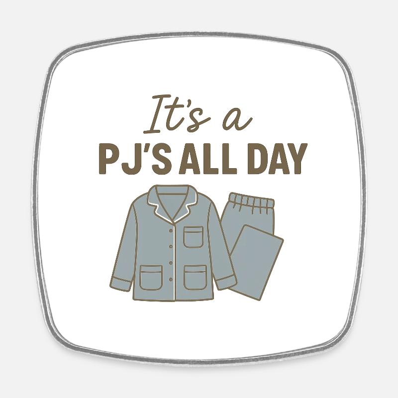 PJ'S All Day – Lazing around in your pyjamas - Square fridge magnet - white