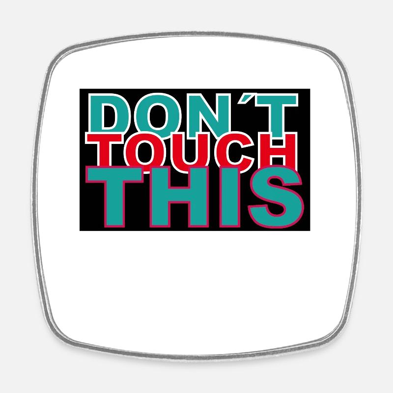 dont touch this - Square fridge magnet - white