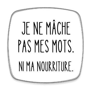 je ne mâche pas mes mots - Magnet carré - blanc - Devant