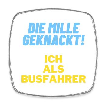 Die mille geknackt ich als busfahrer Geschenk Papa - Viereckiger Kühlschrankmagnet - Weiß - Vorne