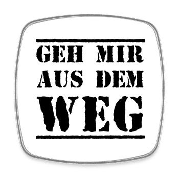 Geh mir aus dem Weg - Viereckiger Kühlschrankmagnet - Weiß - Vorne
