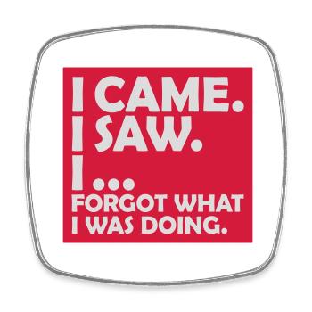 I came saw forget - Viereckiger Kühlschrankmagnet - Weiß - Vorne