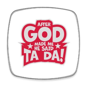 after god made me - Square fridge magnet - white - Front
