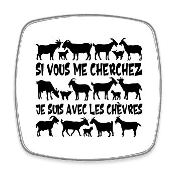 Si vous me cherchez je suis avec les chèvres - Magnet carré - blanc - Devant
