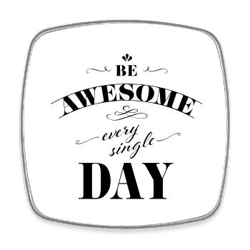 Be awesome every single day - Viereckiger Kühlschrankmagnet - Weiß - Vorne