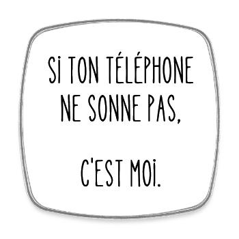 si ton téléphone ne sonne pas - Magnet carré - blanc - Devant