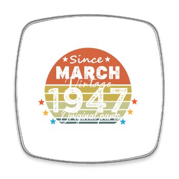 77 Years Old Made In 1947 Vintage March 1947 - Square fridge magnet - white - Front