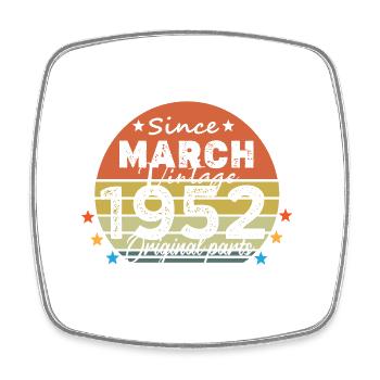 72 Years Old Made In 1952 Vintage March 1952 - Square fridge magnet - white - Front