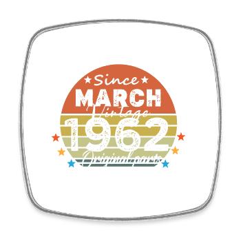 62 Years Old Made In 1962 Vintage March 1962 - Square fridge magnet - white - Front