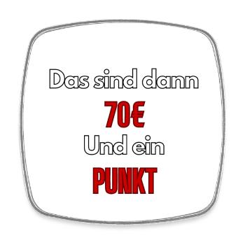 Meme Das sind dann 70€ und ein Punkt - ApriNoeScor - Viereckiger Kühlschrankmagnet - Weiß - Vorne