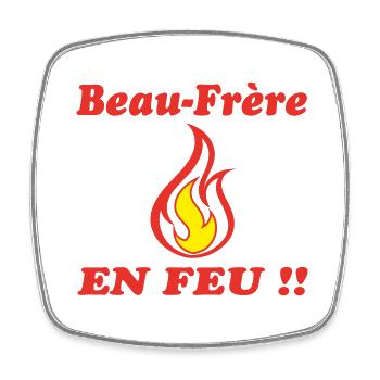 Beau Frère EN FEU - Magnet carré - blanc - Devant