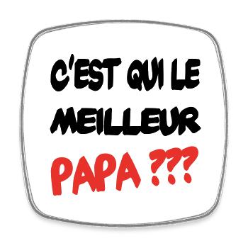C'est qui le meilleur papa - Magnet carré - blanc - Devant