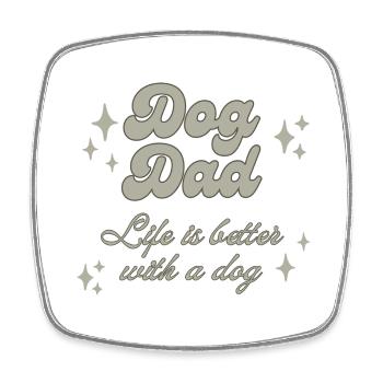 Dog Dad life is better with a dog - Viereckiger Kühlschrankmagnet - Weiß - Vorne