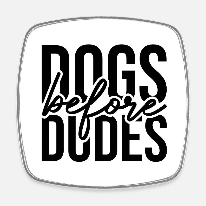 Dogs before Dudes - Square fridge magnet - white