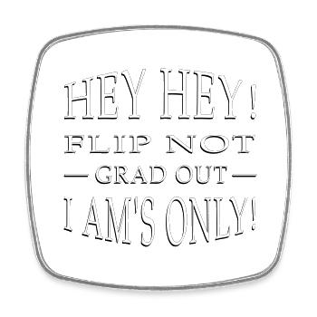Flip not grad out I am s only VECTORGRAPHIC - Viereckiger Kühlschrankmagnet - Weiß - Vorne