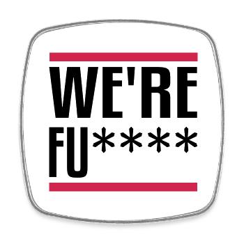 We are fu****! 2024 elections in the USA. - Square fridge magnet - white - Front