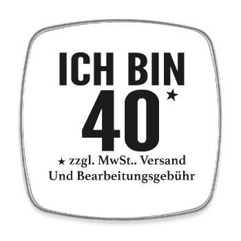 I'm 40+ funny saying for cool people - Square fridge magnet - white - Front