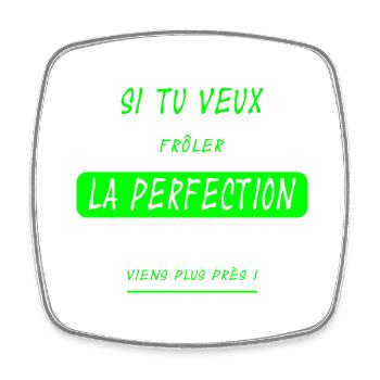 Si tu veux frôler la perfection... version flashy - Magnet carré - blanc - Devant