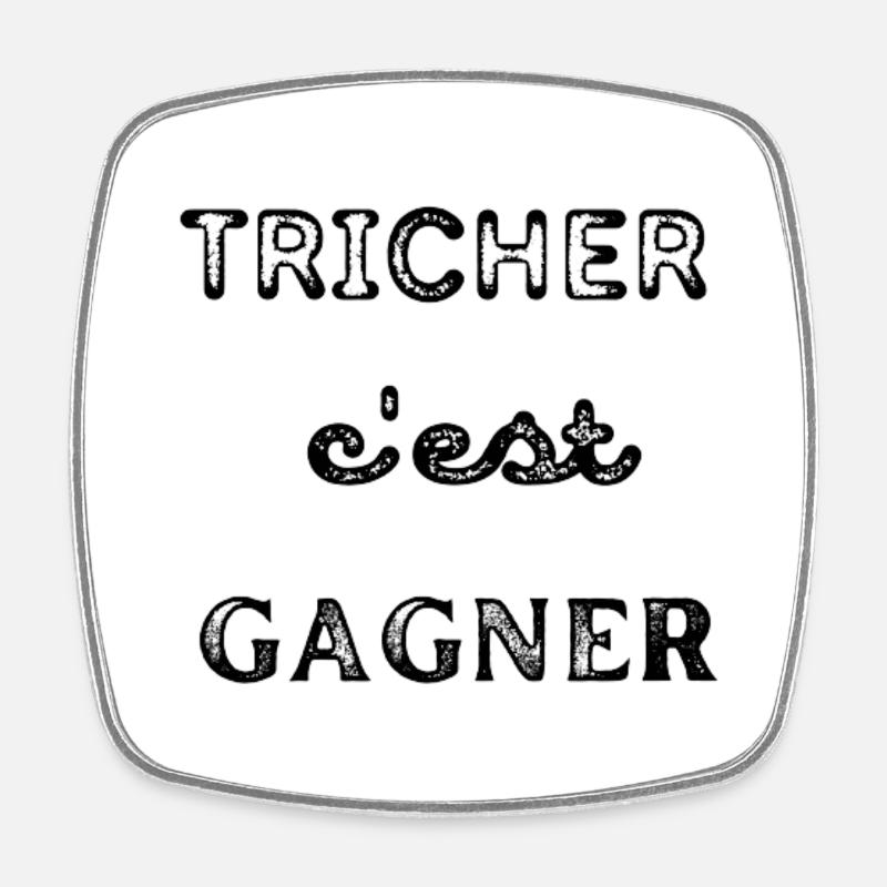 Tricher c'est gagner - Magnet carré - blanc