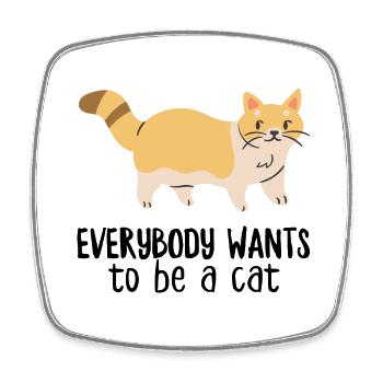 Everybody Wants To Be a Cat - Square fridge magnet - white - Front