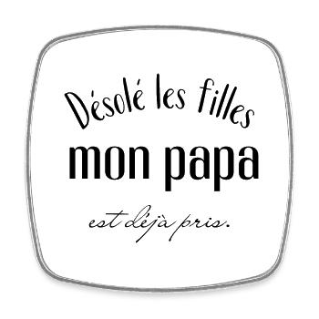 désolé les filles mon papa est déjà pris - Magnet carré - blanc - Devant