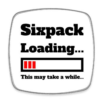 Sixpack loading lustiger Spruch fürs Training Joke - Viereckiger Kühlschrankmagnet - Weiß - Vorne