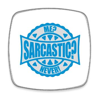 me sarcastic never quote - Square fridge magnet - white - Front