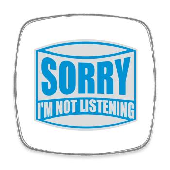 sorry im not listening - Viereckiger Kühlschrankmagnet - Weiß - Vorne