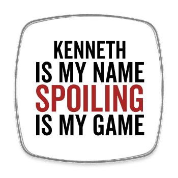 Kenneth is My Name Spoiling is My Game - Square fridge magnet - white - Front