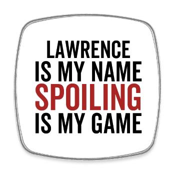 Lawrence est mon nom Spoiling est mon jeu - Magnet carré - blanc - Devant