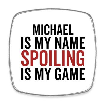 Michael ist mein Name Spoiling ist mein Spiel - Viereckiger Kühlschrankmagnet - Weiß - Vorne