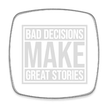 bad decisions great stories - Viereckiger Kühlschrankmagnet - Weiß - Vorne