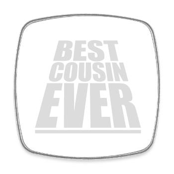 best cousin ever quote - Square fridge magnet - white - Front
