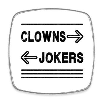 Clowns Left, Jokers Right - Meme - Square fridge magnet - white - Front