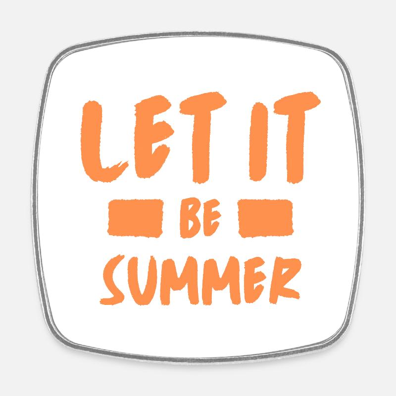 Let it be summer - Square fridge magnet - white
